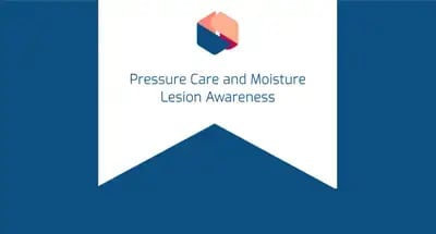 Pressure Care and Moisture Lesion Awareness welcome